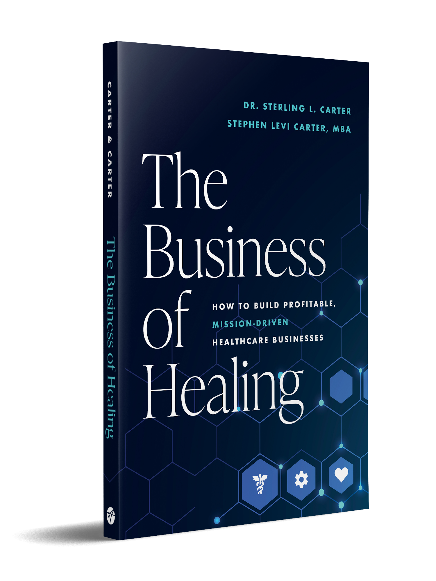 Cover of The Business of Healing by Sterling L. Carter and Stephen Levi Carter